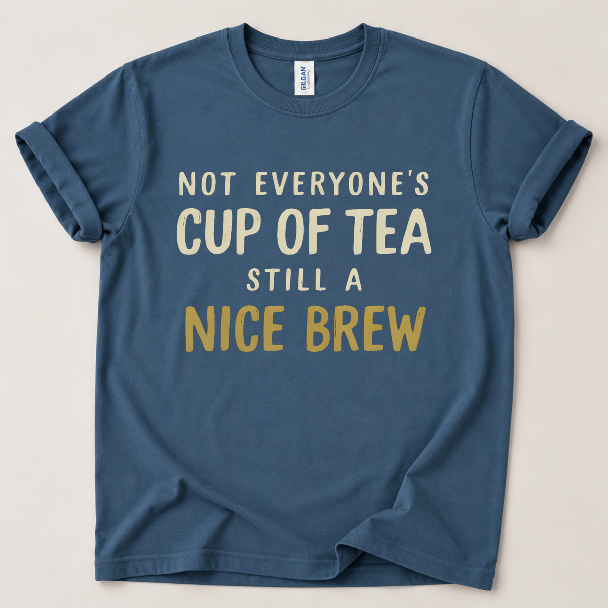 Not everyone's cup of tea T-Shirt