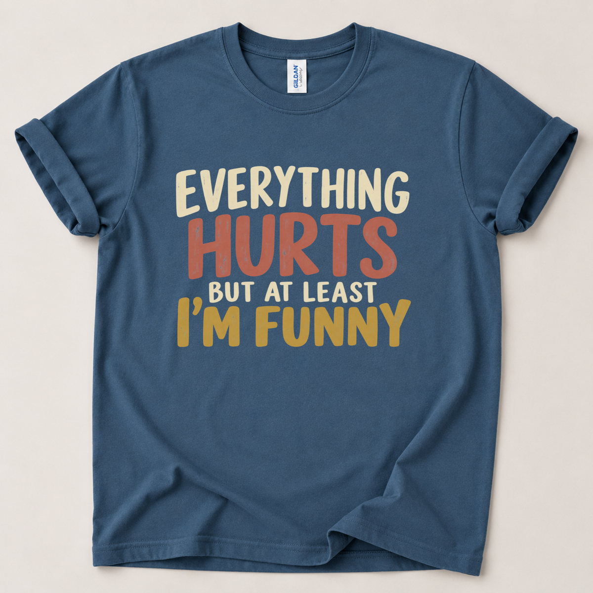 Everything hurts but I'm funny T-Shirt