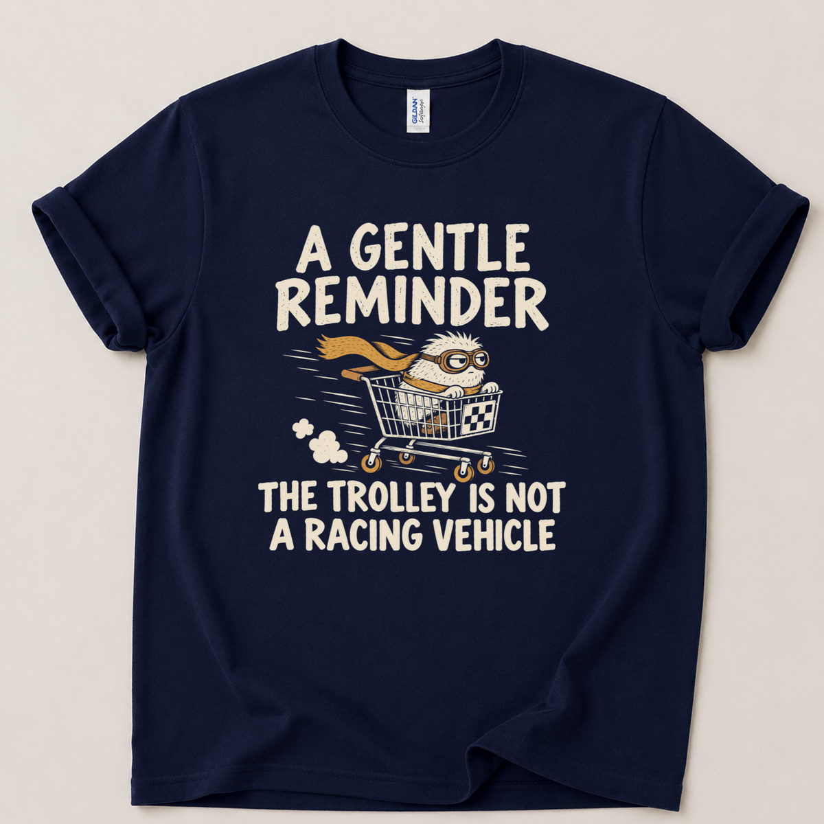 Gentle reminder trolley T-Shirt
