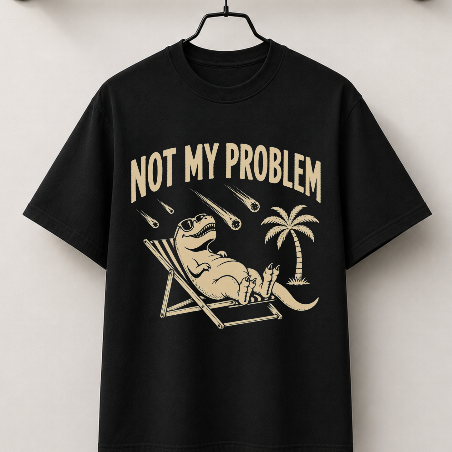Not my problem funny dino Tee