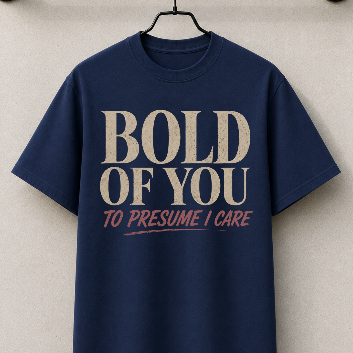 Bold of you