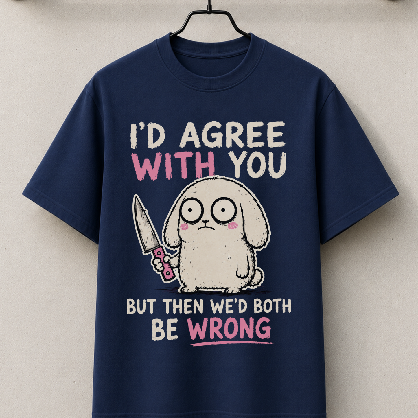 I'd agree with you but...