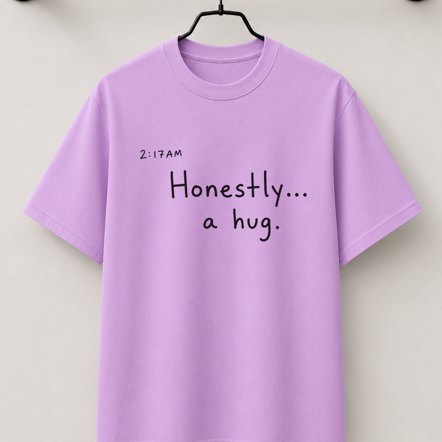 Honestly a hug 2:17am thought