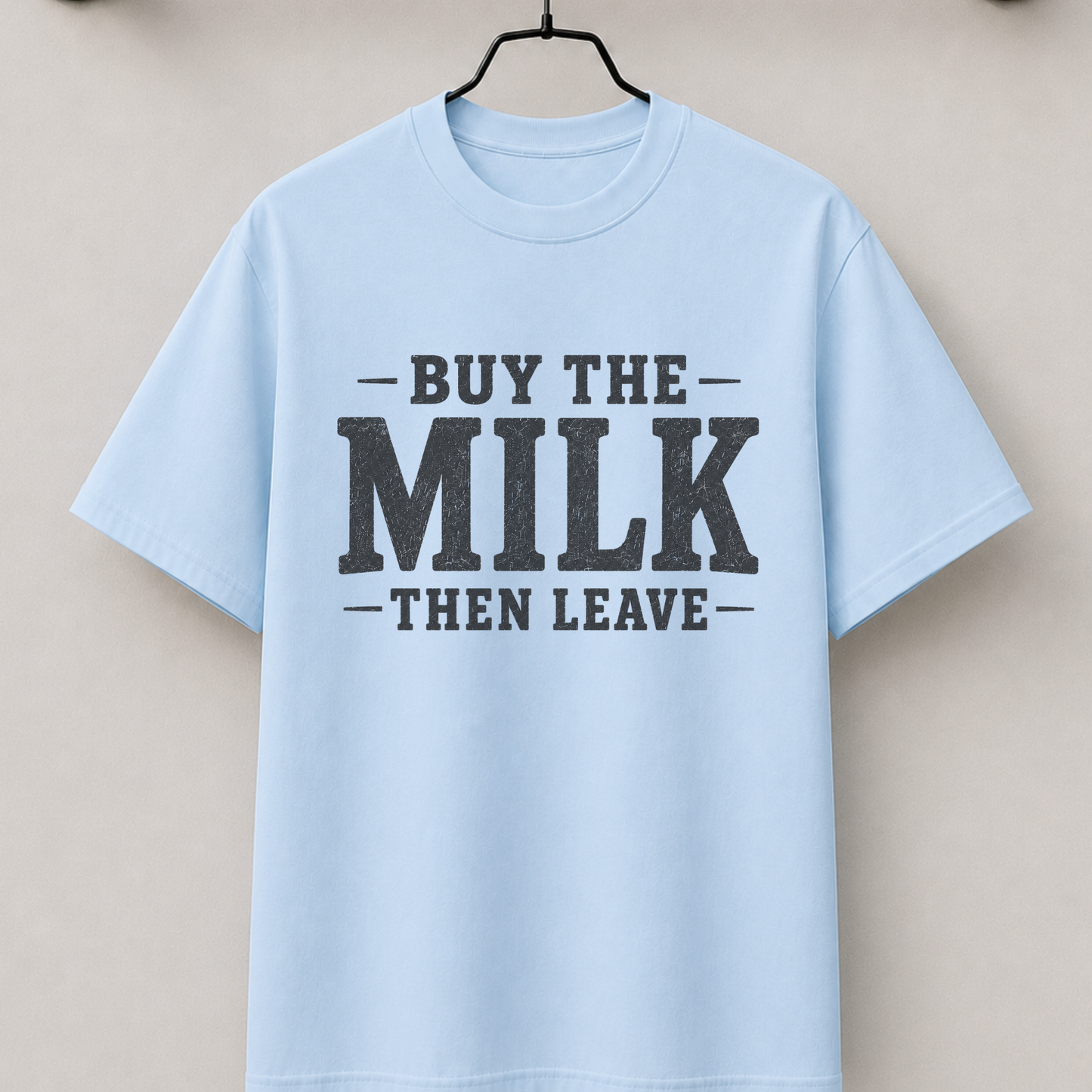 Buy the milk then leave