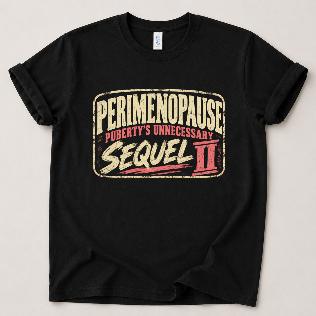 Perimenopause sequel T-Shirt