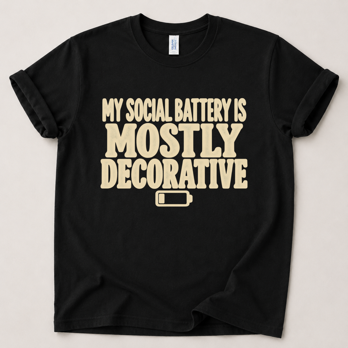 My social battery is mostly decorative T-Shirt