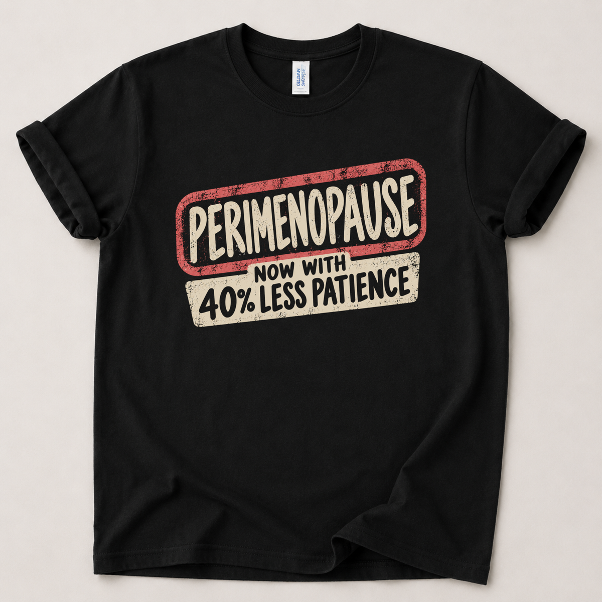 Perimenopause patience T-Shirt