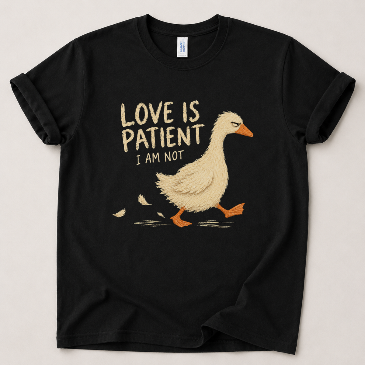 Love is patient I am not T-Shirt