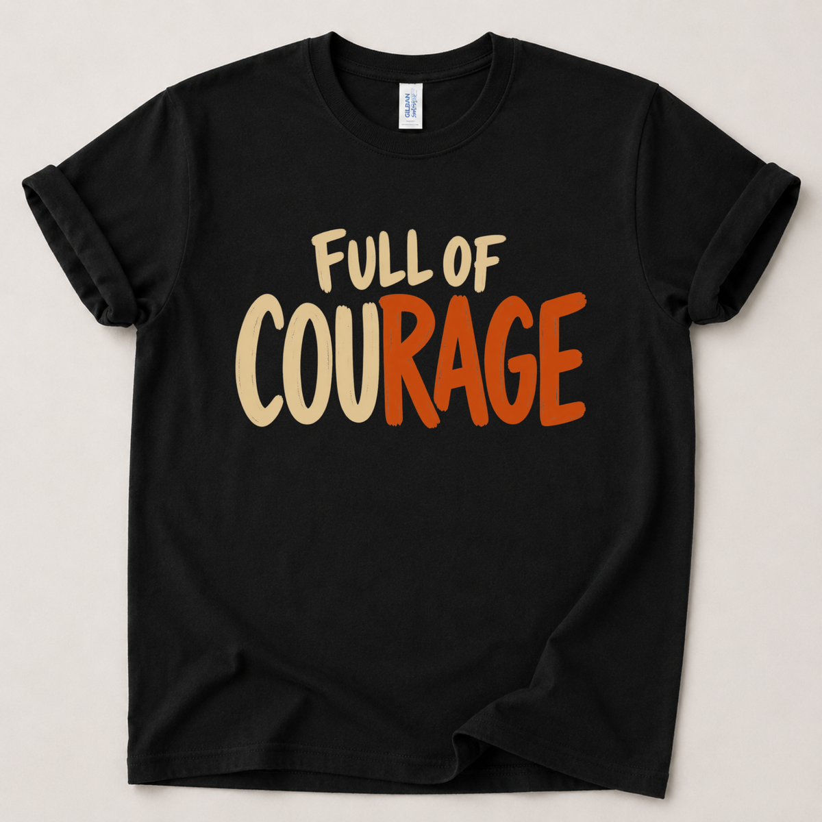 Full of courage T-Shirt