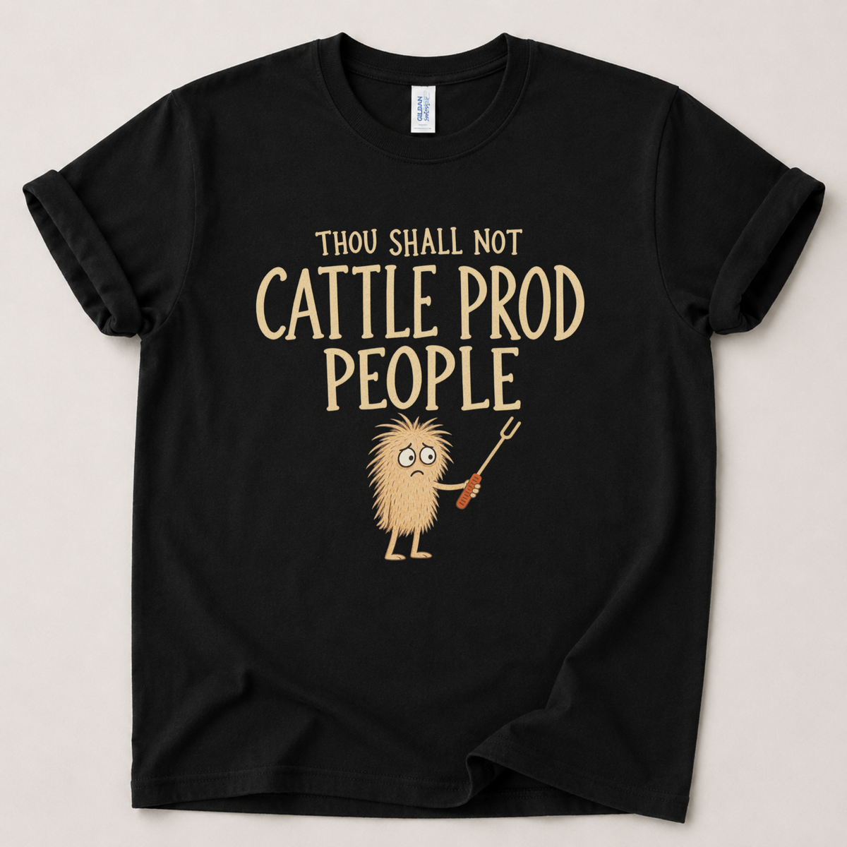 Thou shall not cattle prod T-Shirt