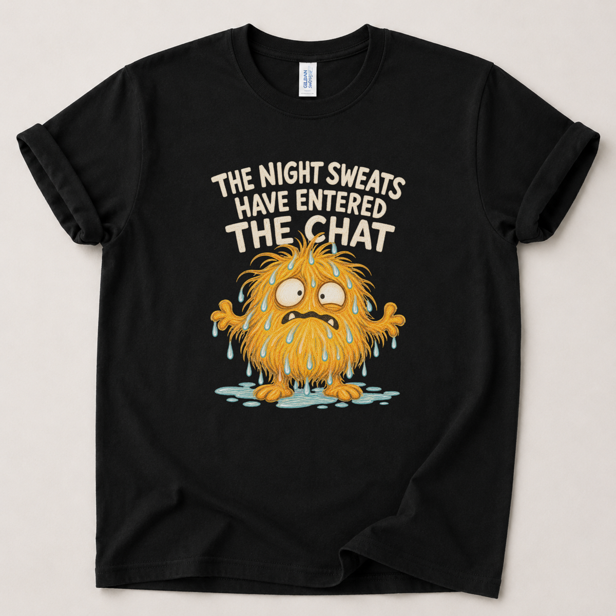The night sweats have entered T-Shirt