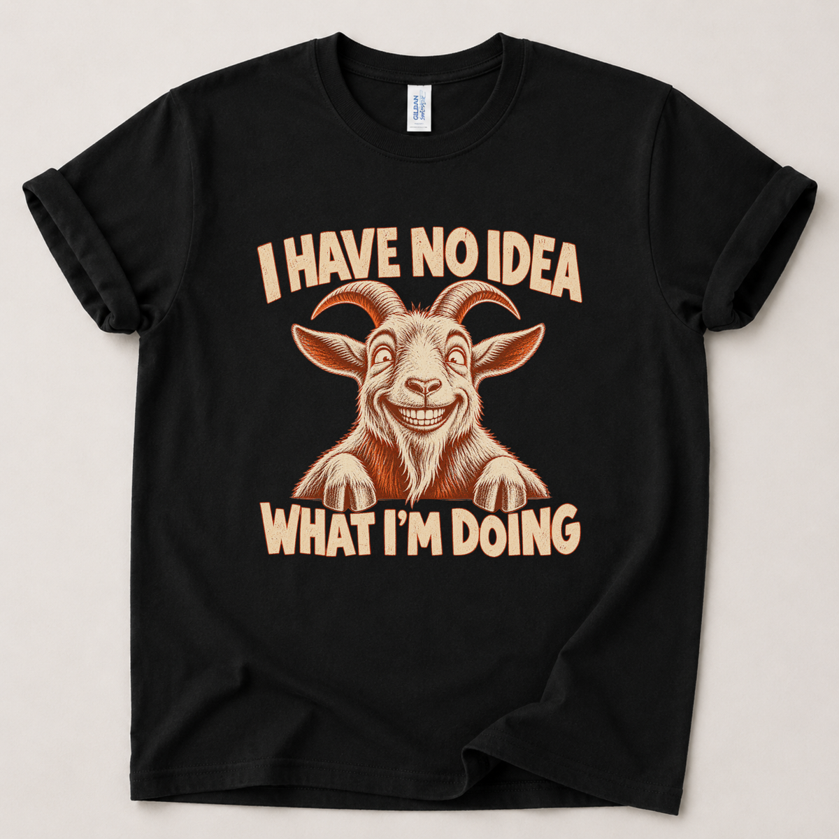 I have no idea what I'm doing Goat T-Shirt