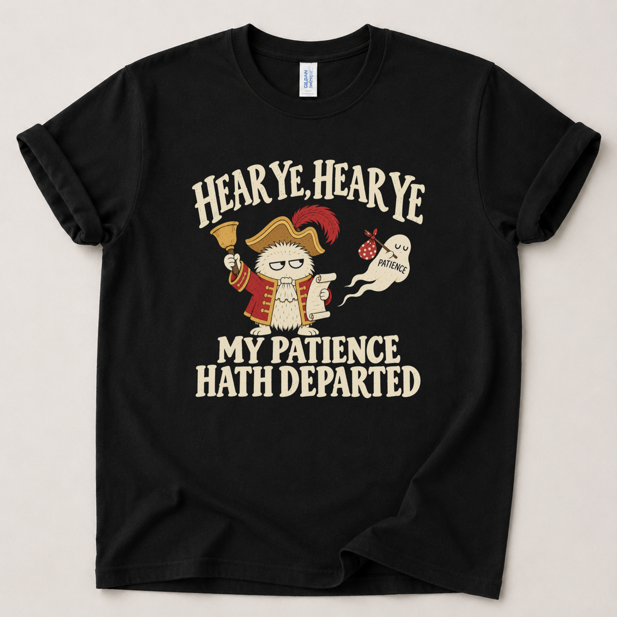 Hear ye my patience hath departed T-Shirt