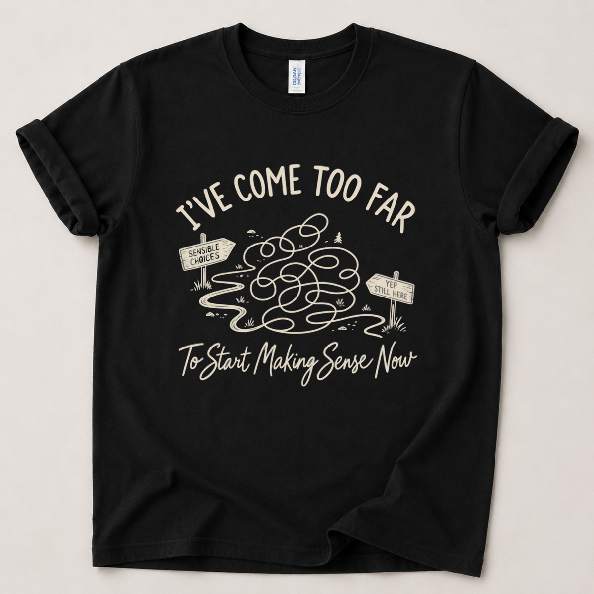 I've come too far T-Shirt