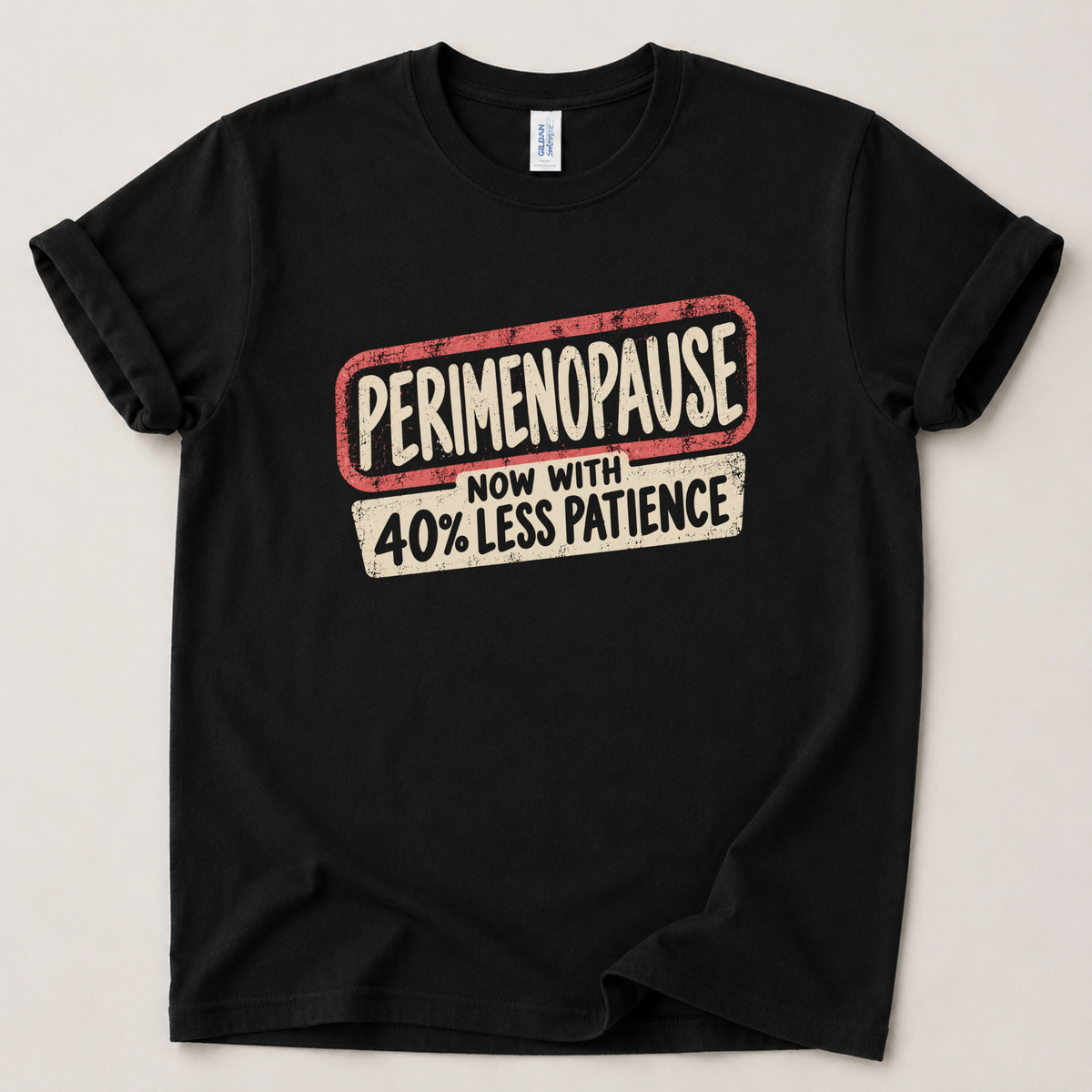 Perimenopause patience T-Shirt