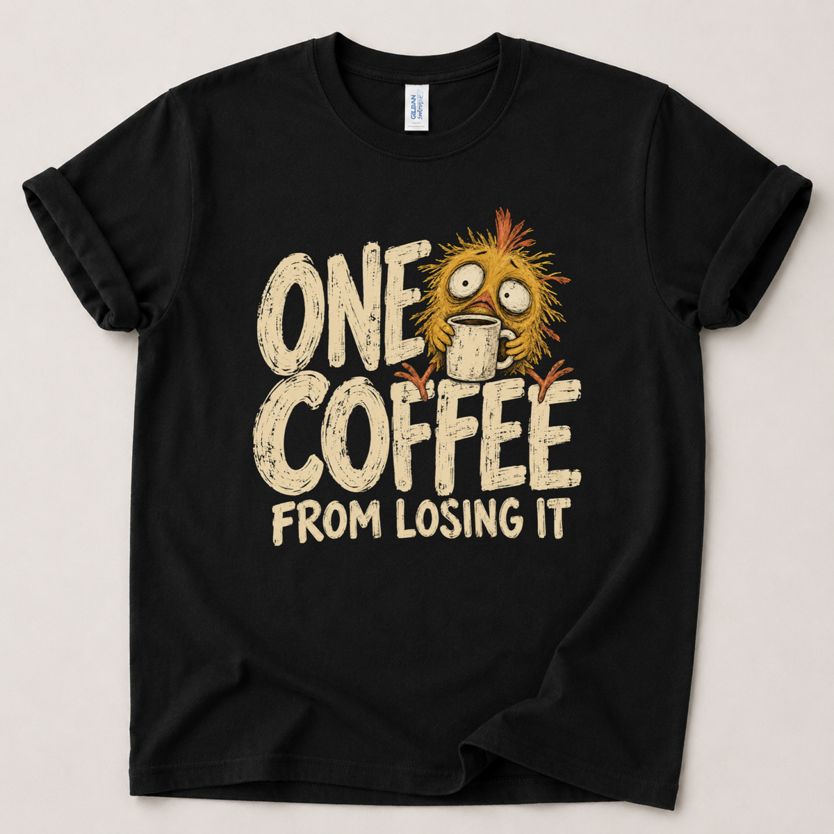 One coffee away from losing it T-Shirt
