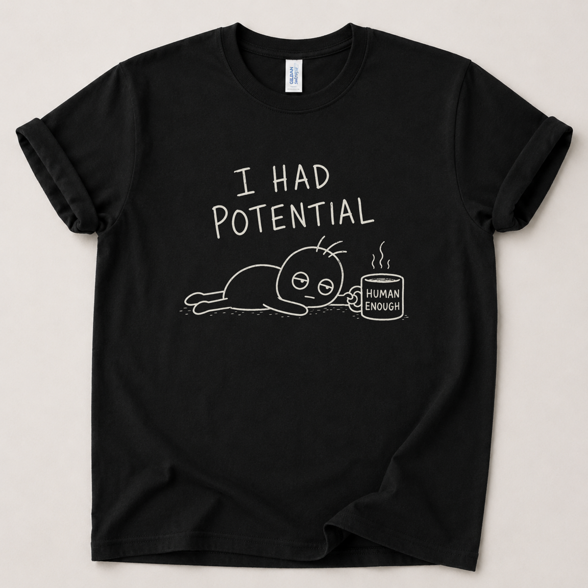 I had potential T-Shirt