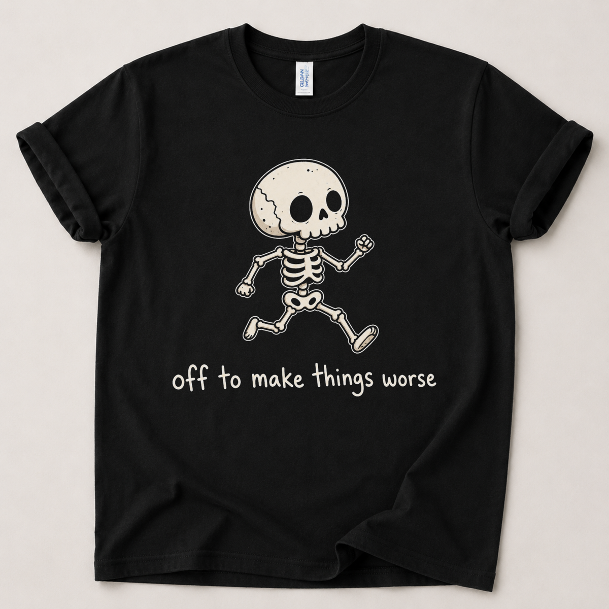 Off to make things worse T-Shirt