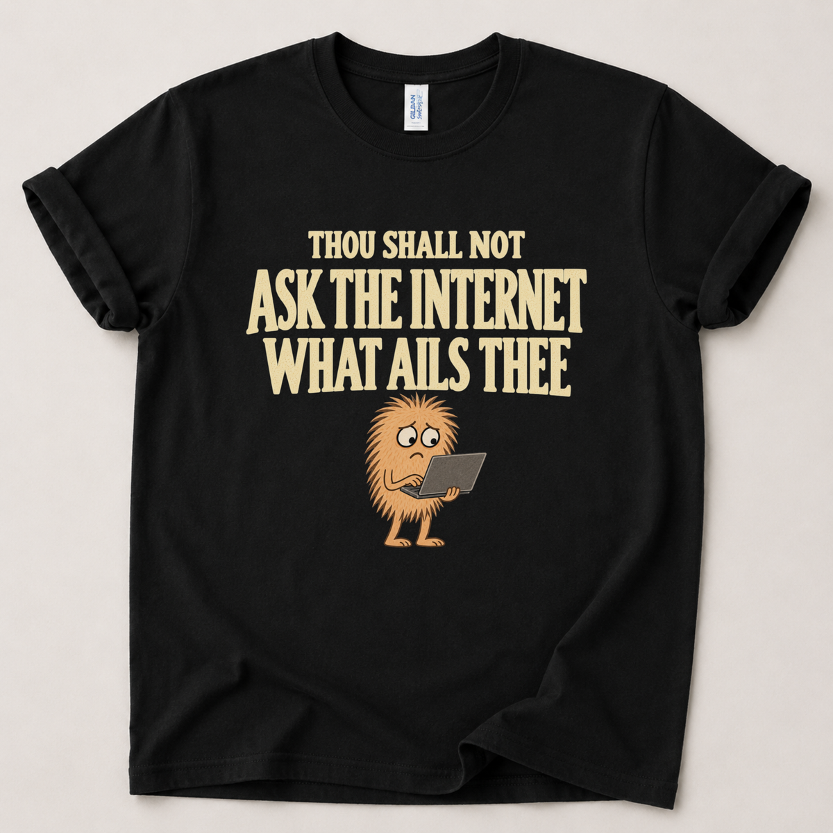 Thou shall not ask the internet T-Shirt