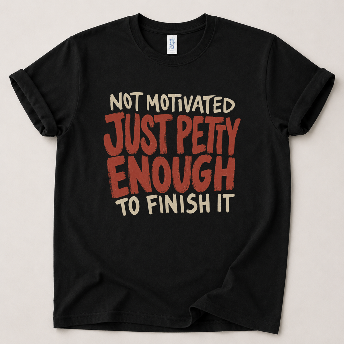 Not motivated just petty T-Shirt