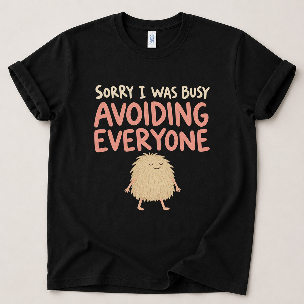 Sorry I was avoiding people T-Shirt