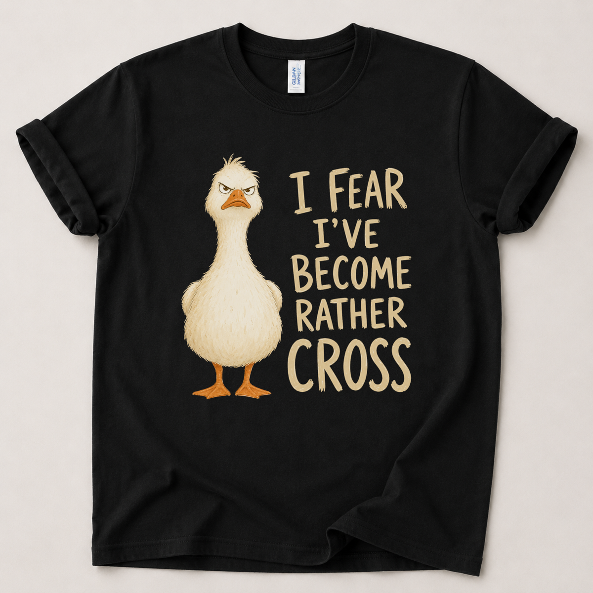 I fear I've become rather cross Goose T-Shirt
