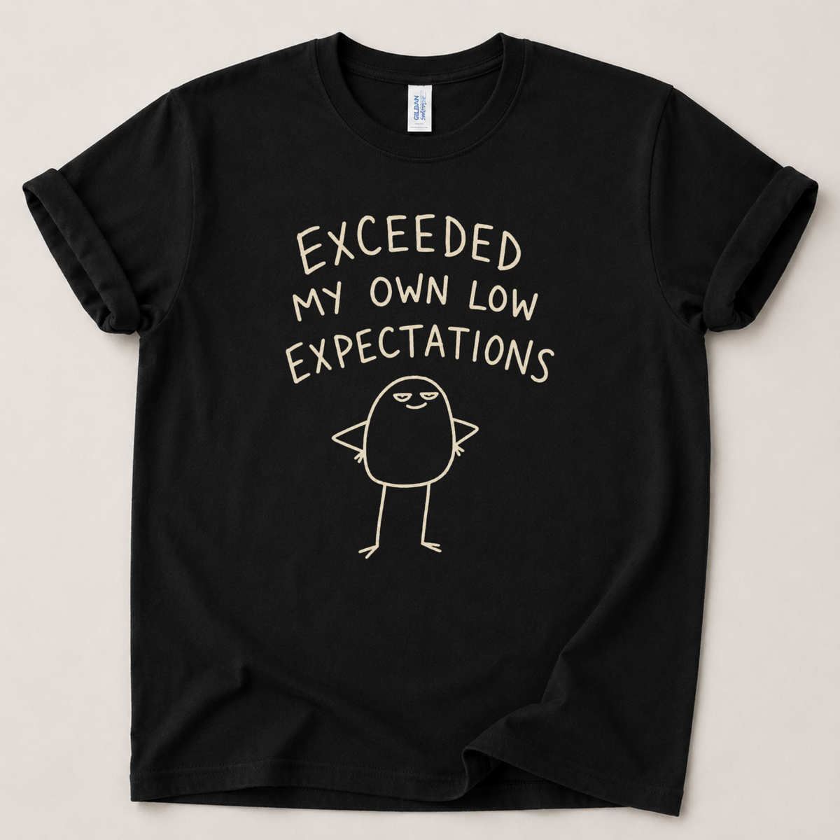 Exceeded my expectations T-Shirt