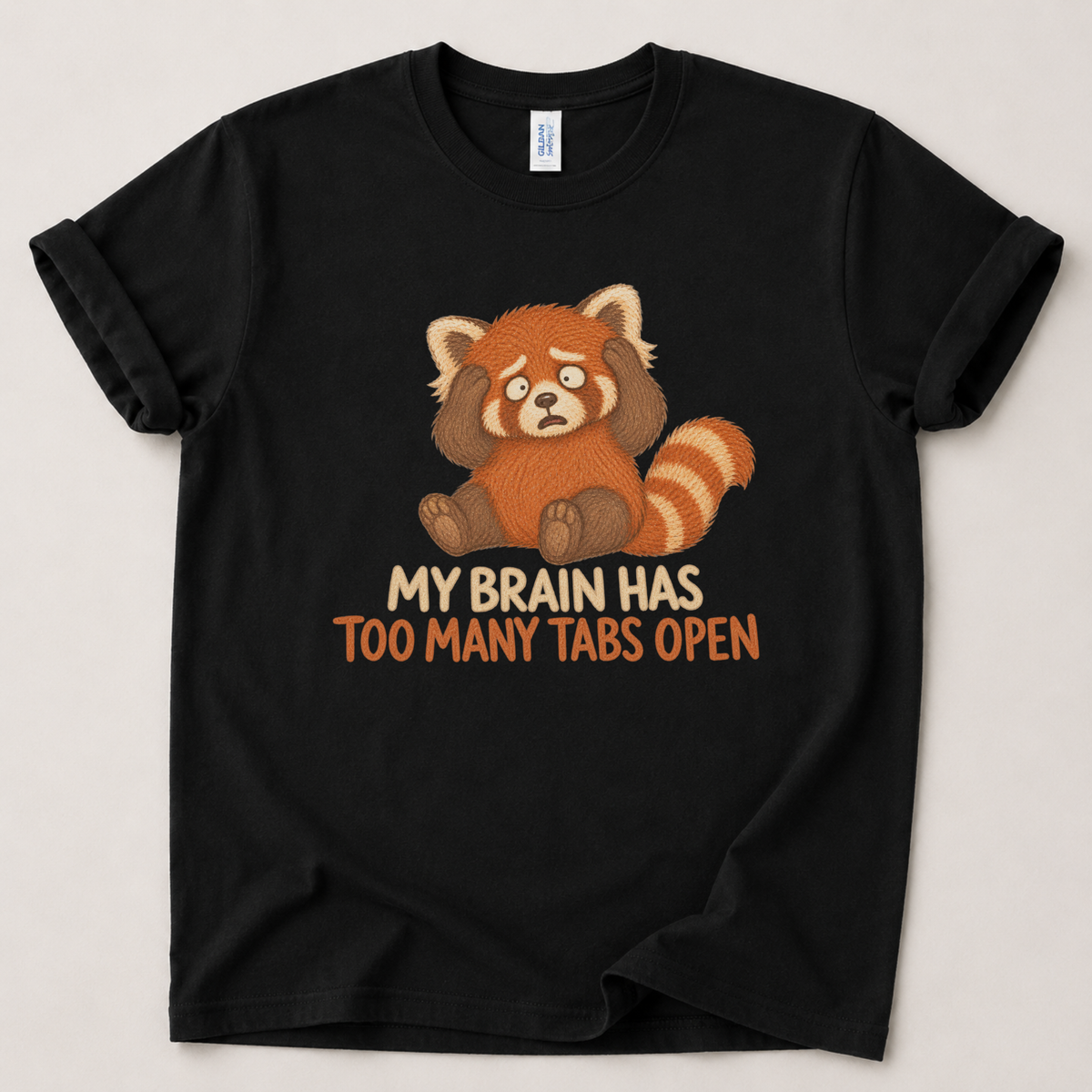 My brain has too many tabs open T-Shirt