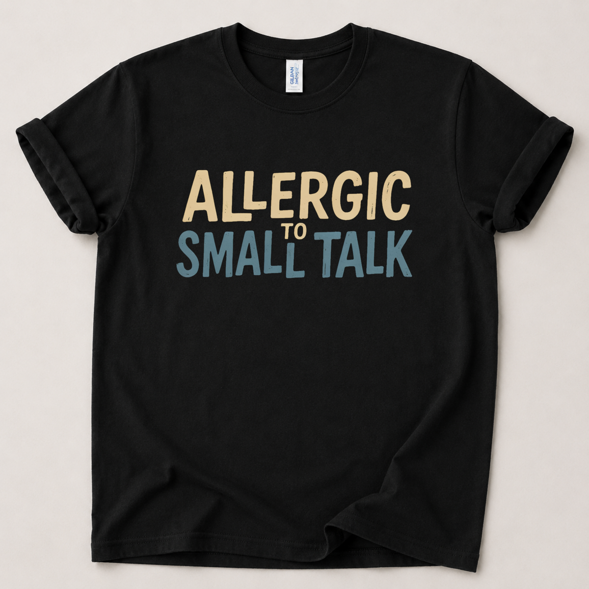 Allergic to small talk T-Shirt