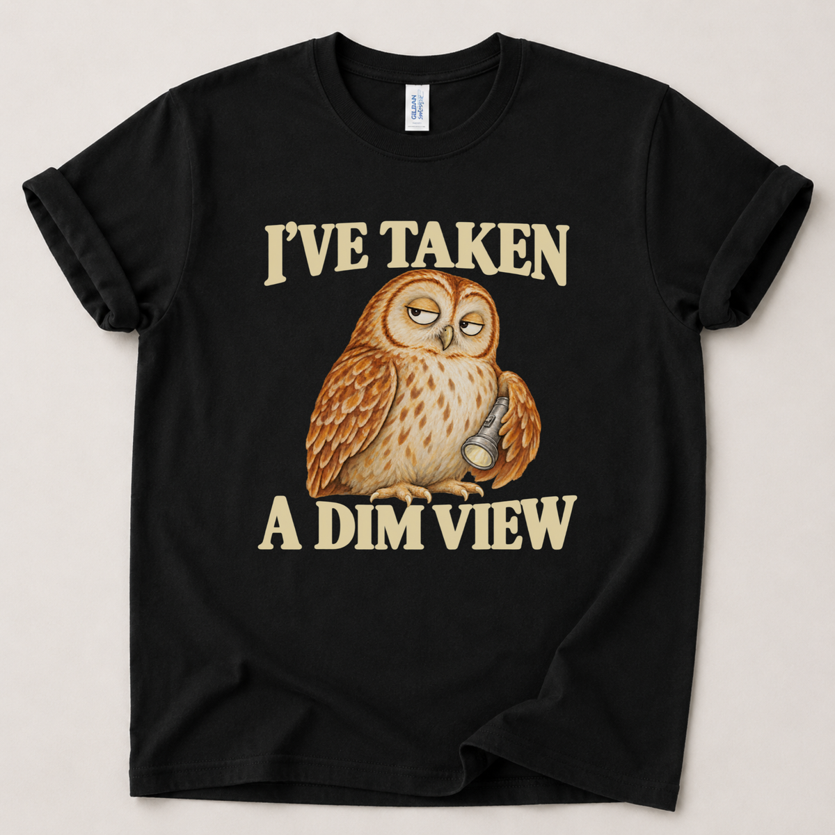 I've taken a dim view Owl T-Shirt