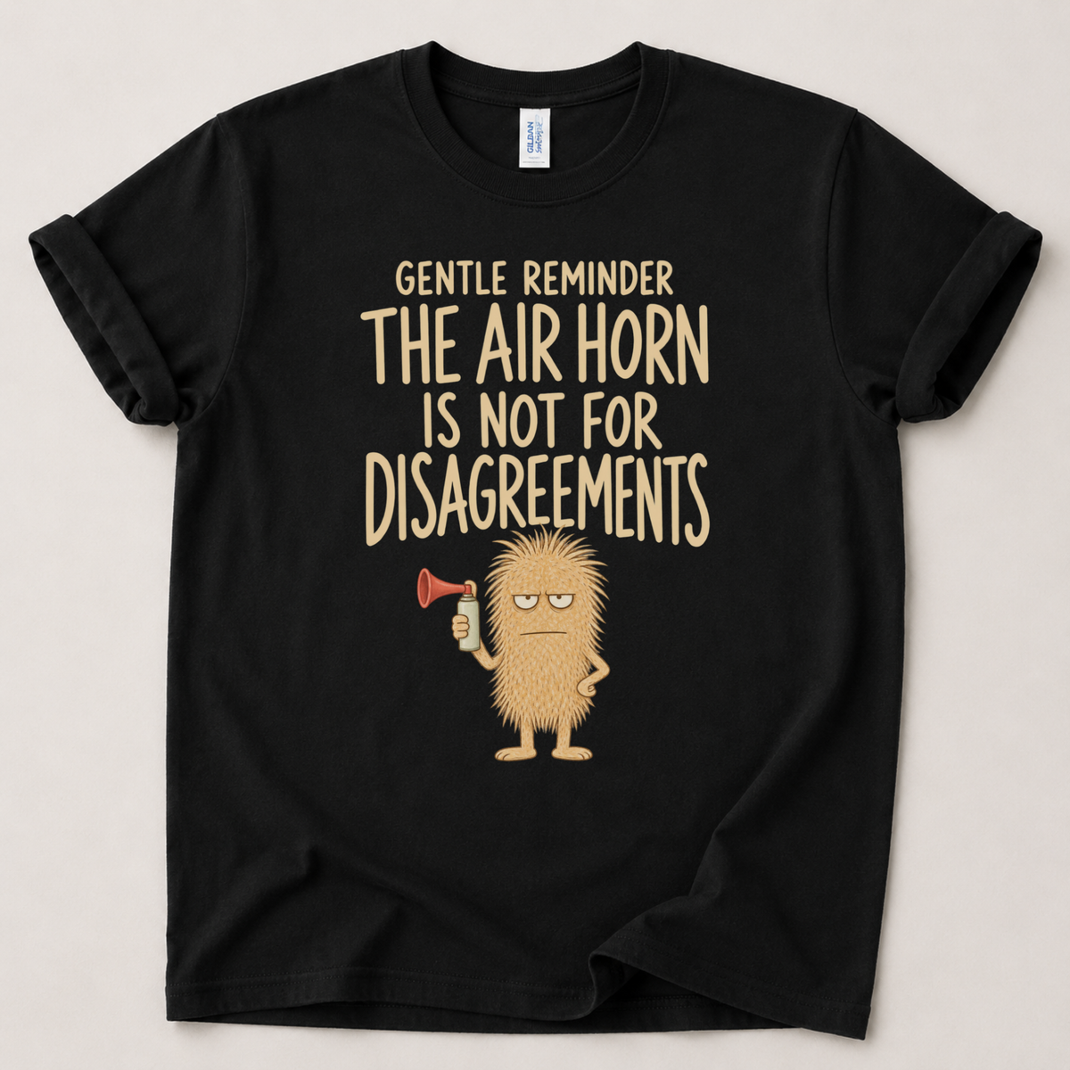 The air horn is not for disagreements T-Shirt