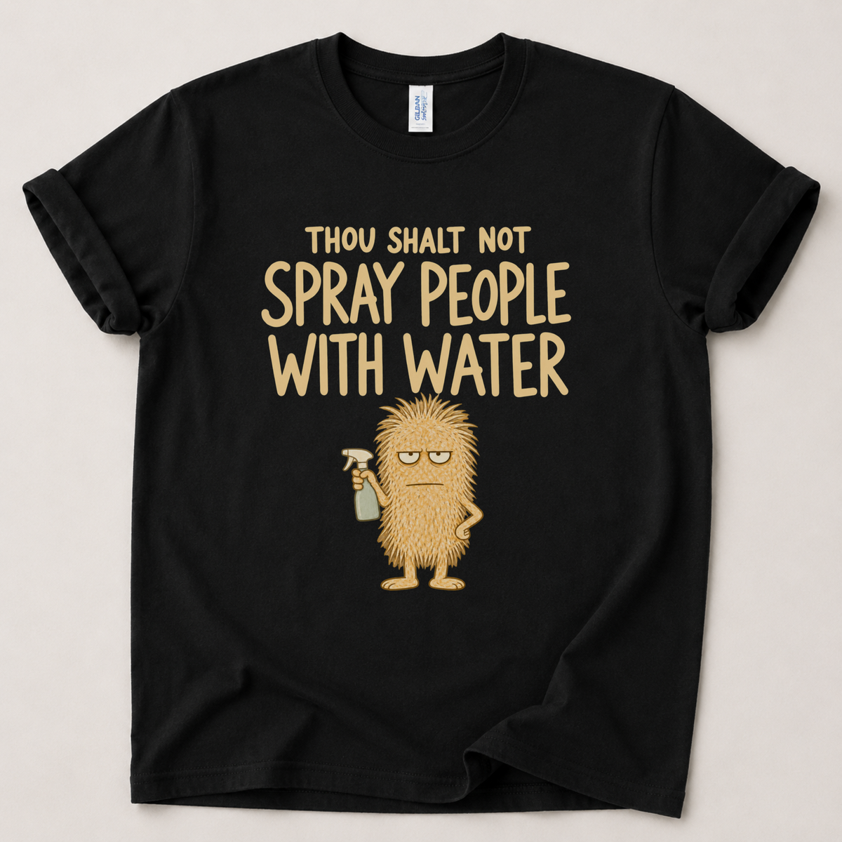 Thou shalt not spray people T-Shirt