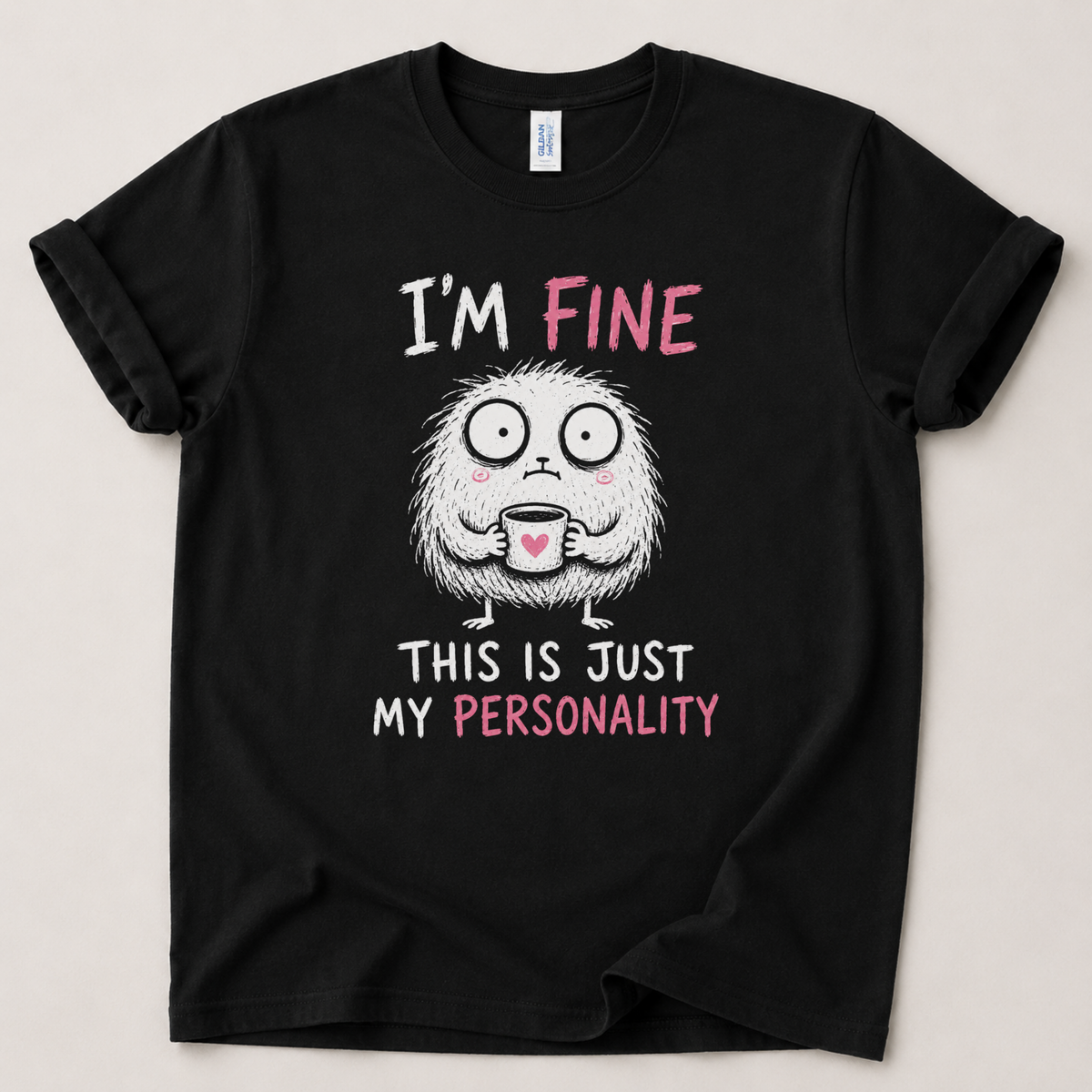 I'm fine this is my personality T-Shirt