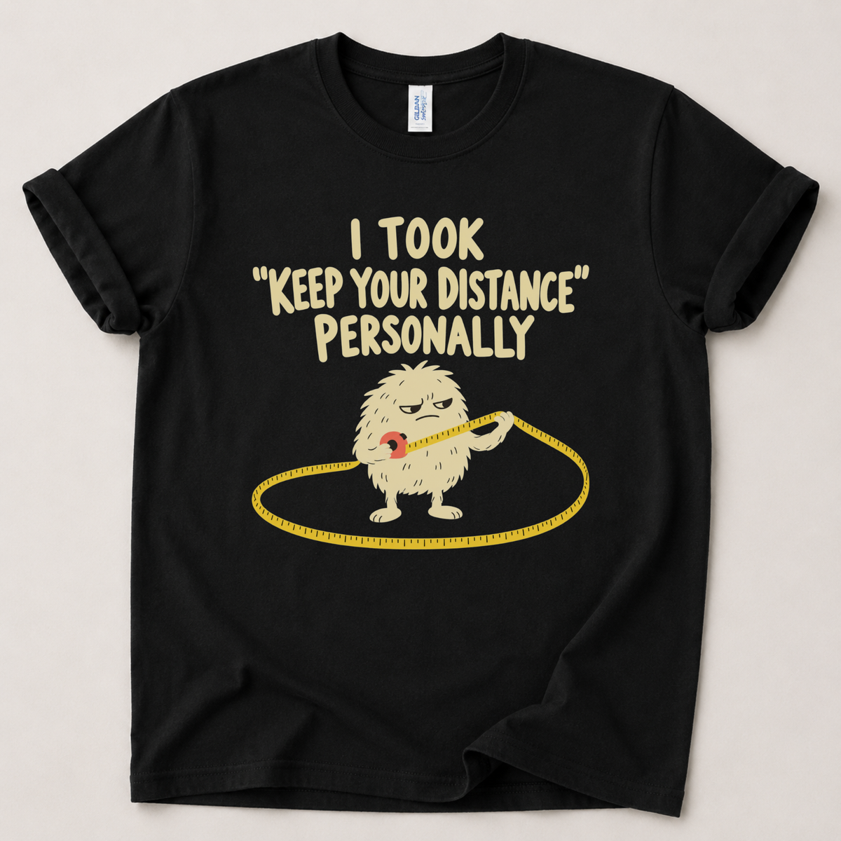 I took keep your distance personally T-Shirt
