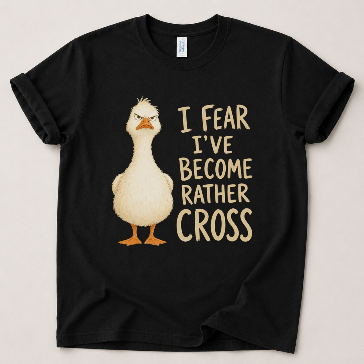 I fear I've become rather cross Goose T-Shirt