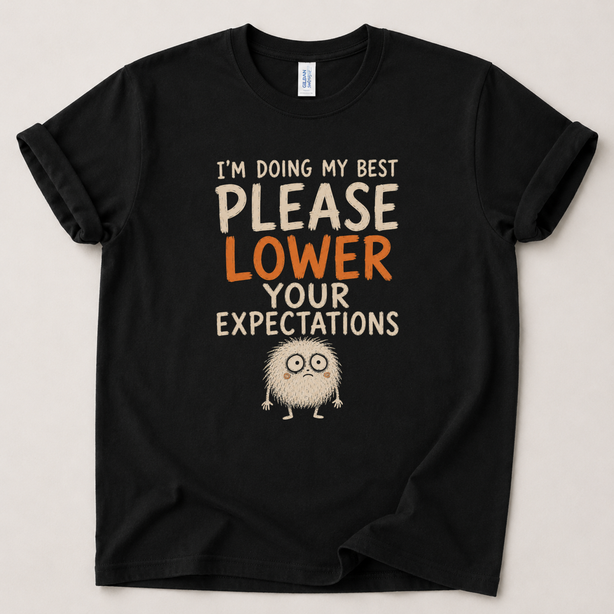 Please lower your expectations T-Shirt