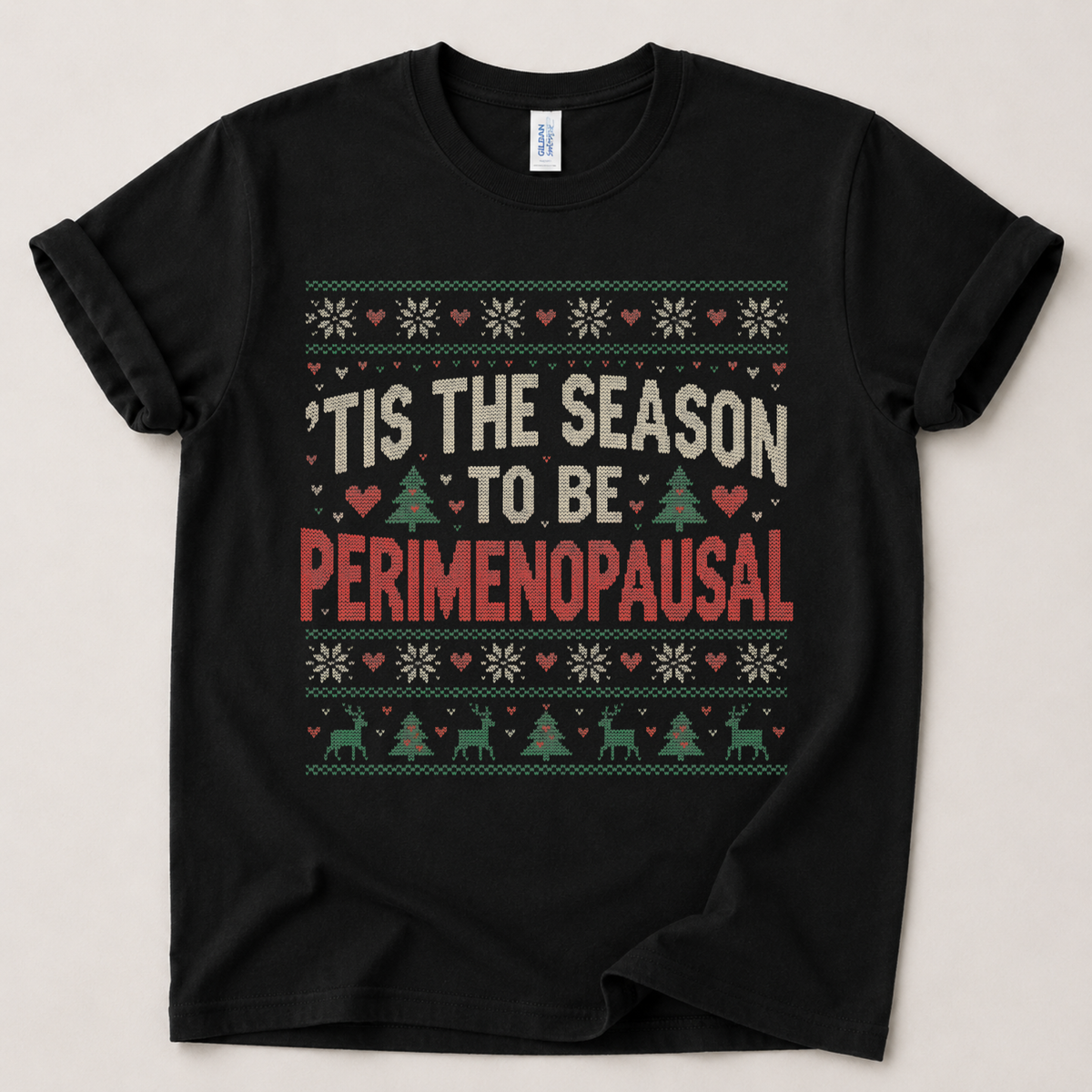 Tis the season to be perimenopausal T-Shirt