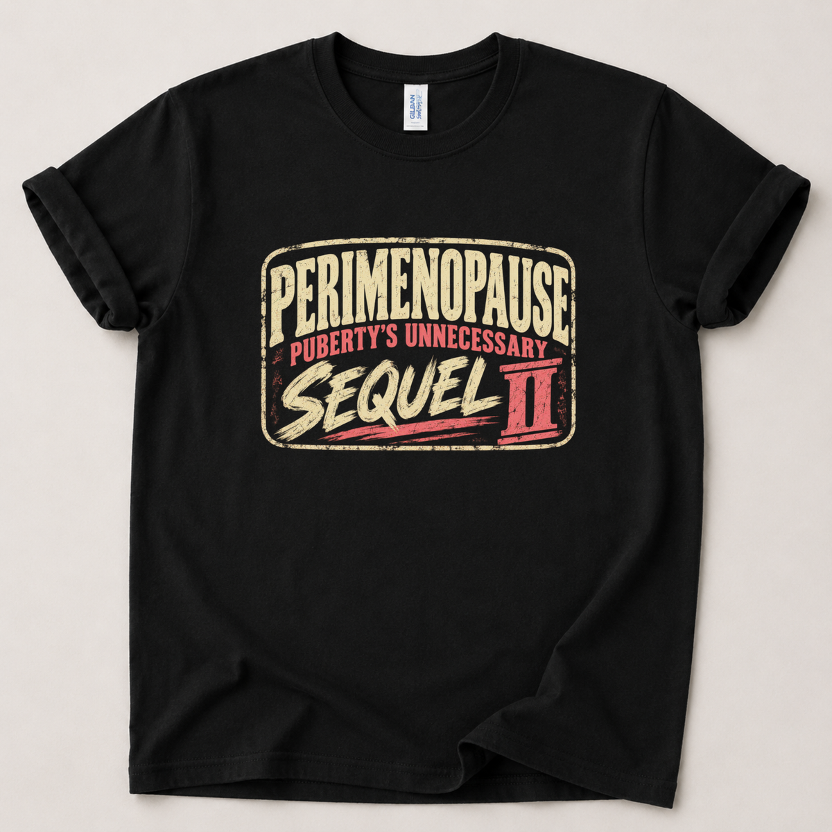 Perimenopause sequel T-Shirt