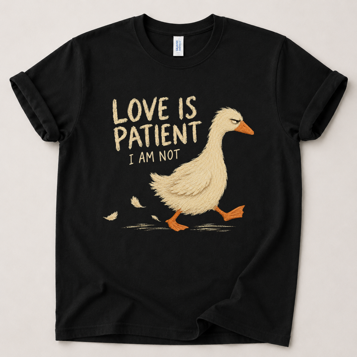 Love is patient I am not T-Shirt