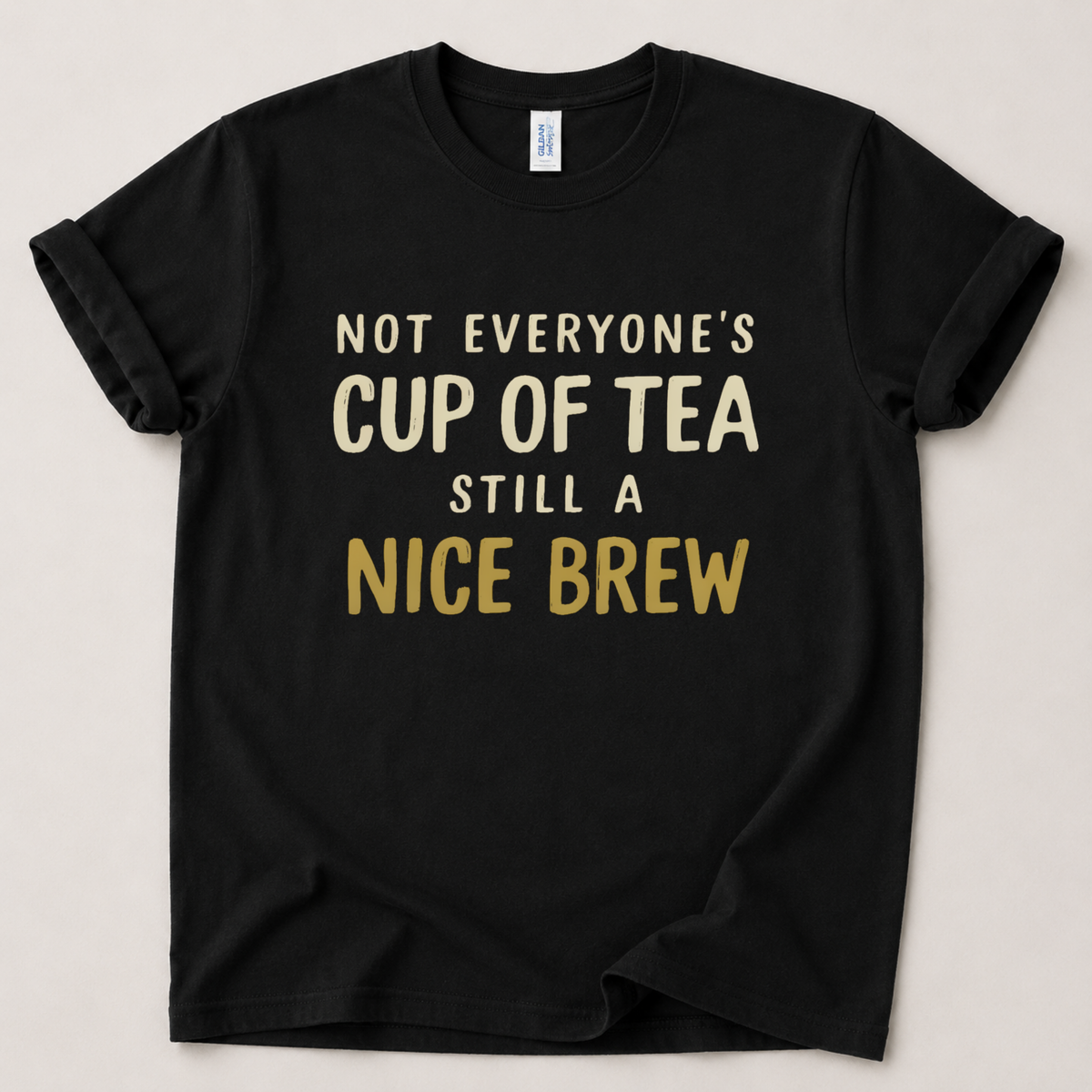 Not everyone's cup of tea T-Shirt