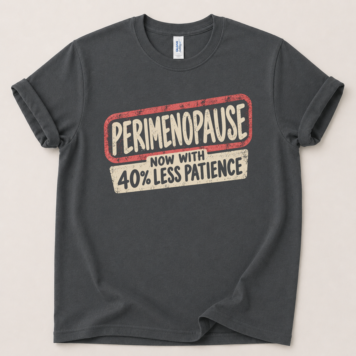 Perimenopause patience T-Shirt
