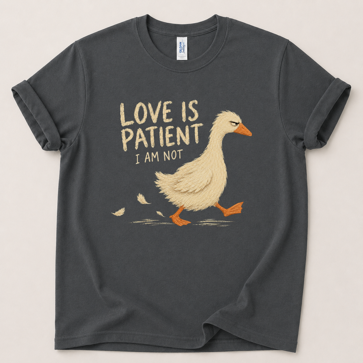 Love is patient I am not T-Shirt
