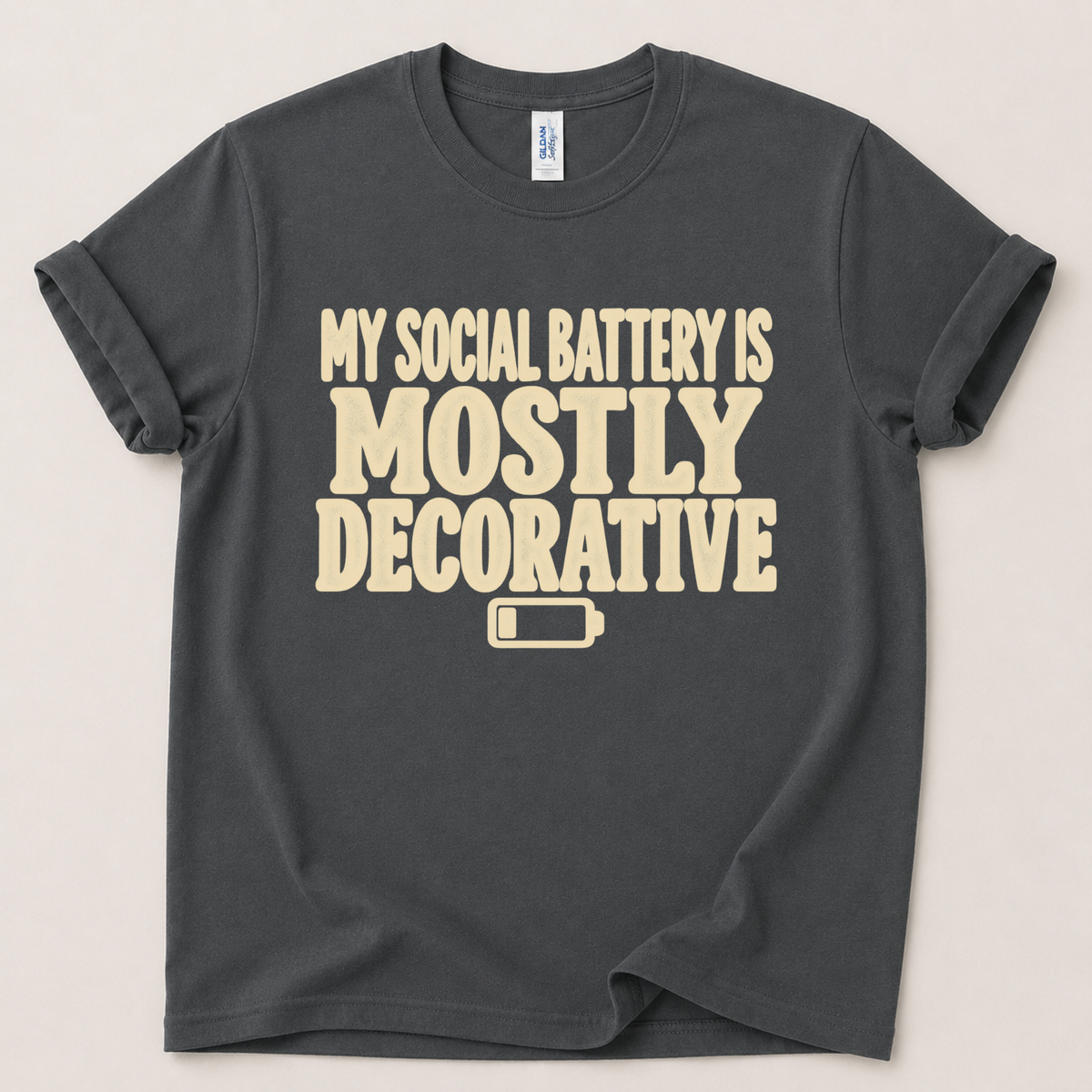 My social battery is mostly decorative T-Shirt