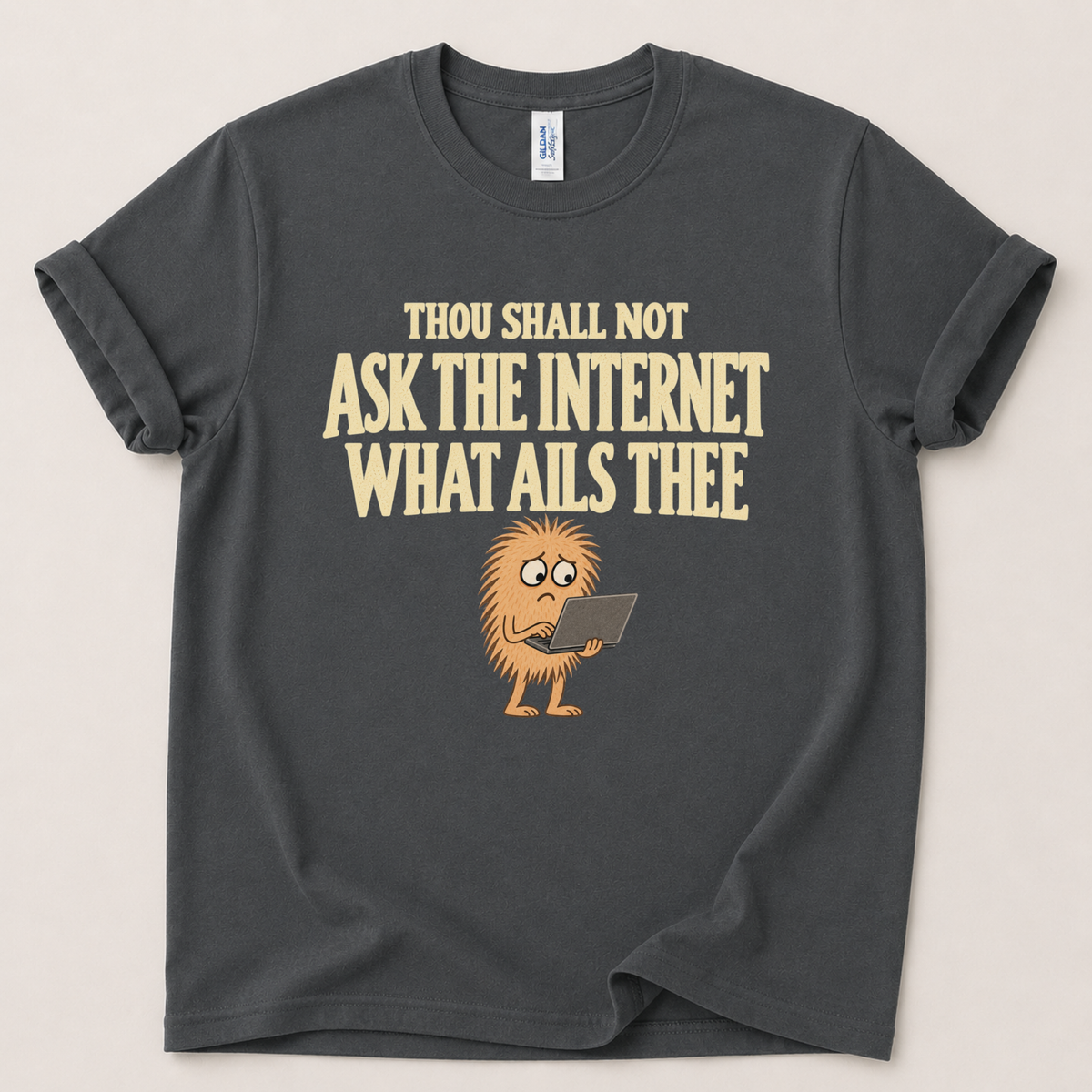 Thou shall not ask the internet T-Shirt