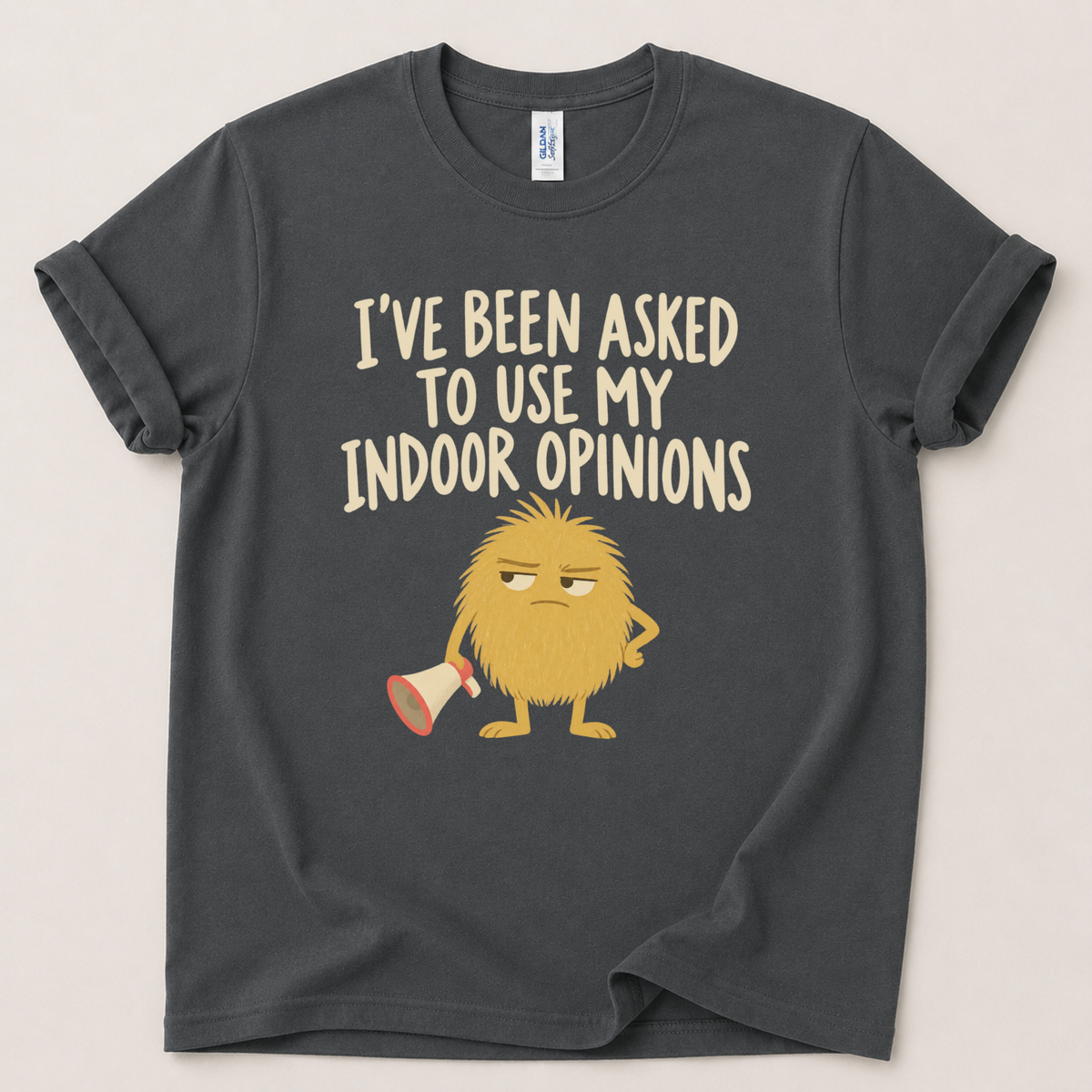 I've been asked to use my indoor opinions T-Shirt