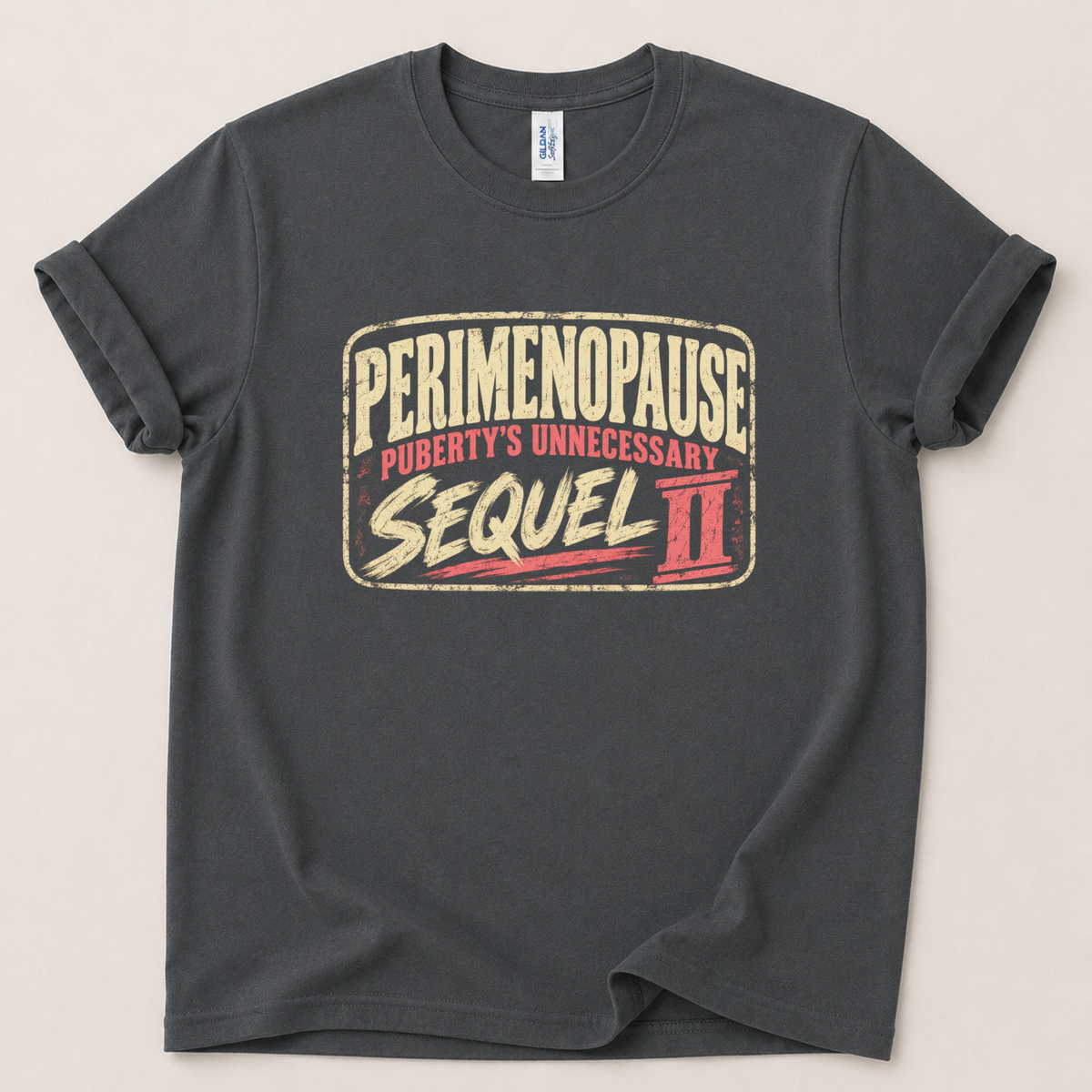 Perimenopause sequel T-Shirt