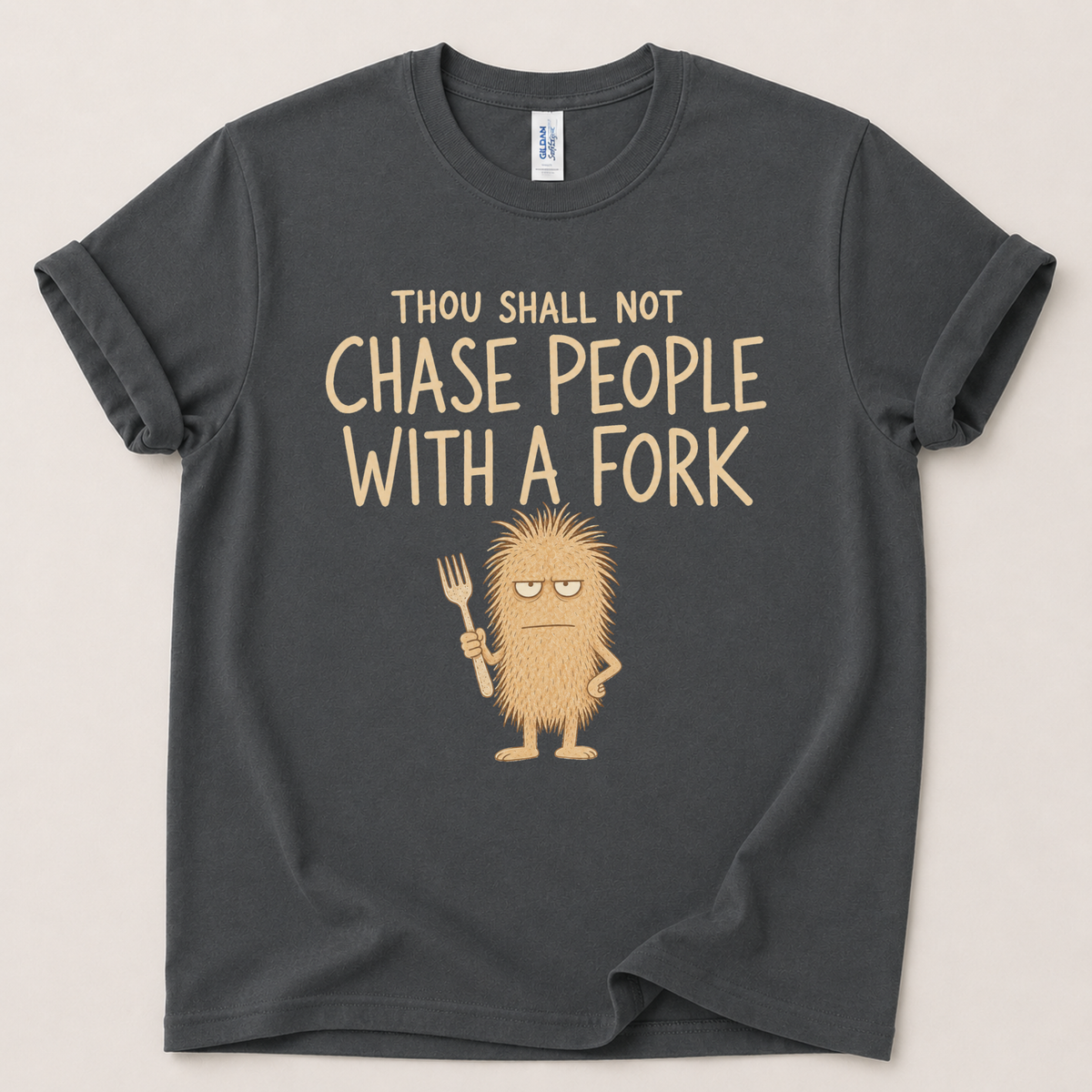 Thou shall not chase with a fork T-Shirt