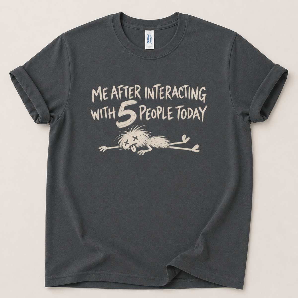 Me after interacting with people T-Shirt