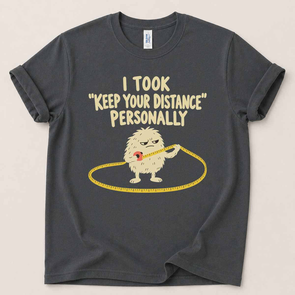 I took keep your distance personally T-Shirt