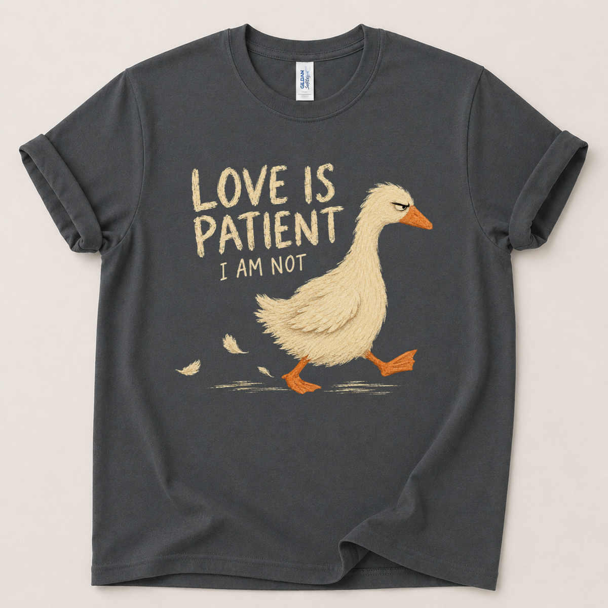 Love is patient I am not T-Shirt